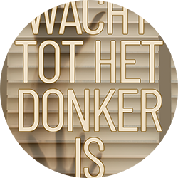 Wacht tot het donker is